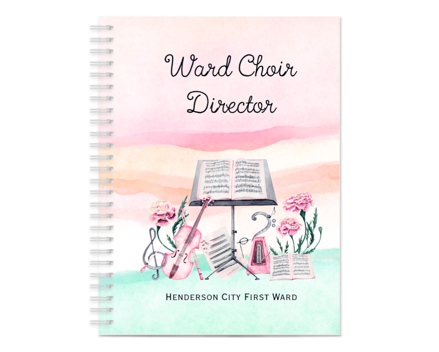 A spiral-bound notebook cover featuring a pastel watercolor design with pink and peach watercolor washes at the top and a mint green wash at the bottom. The center is decorated with illustrations of sheet music, an open book, a violin, flowers, and a hymn book, with the text 'Ward Choir Director' and 'HENDERSON CITY FIRST WARD'.
